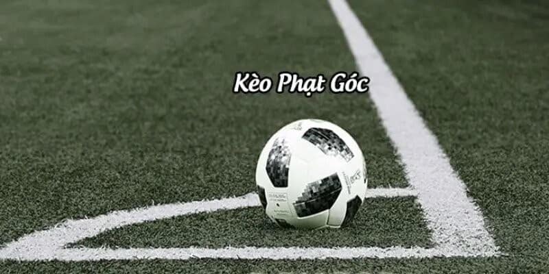Kèo phạt góc Kinh nghiệm cược kèo phạt góc từ Kèo Bóng Đá